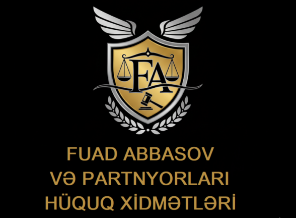 «Fuad Abbasov və partnyorları hüquq xidmətləri» fəaliyyətə başladı!